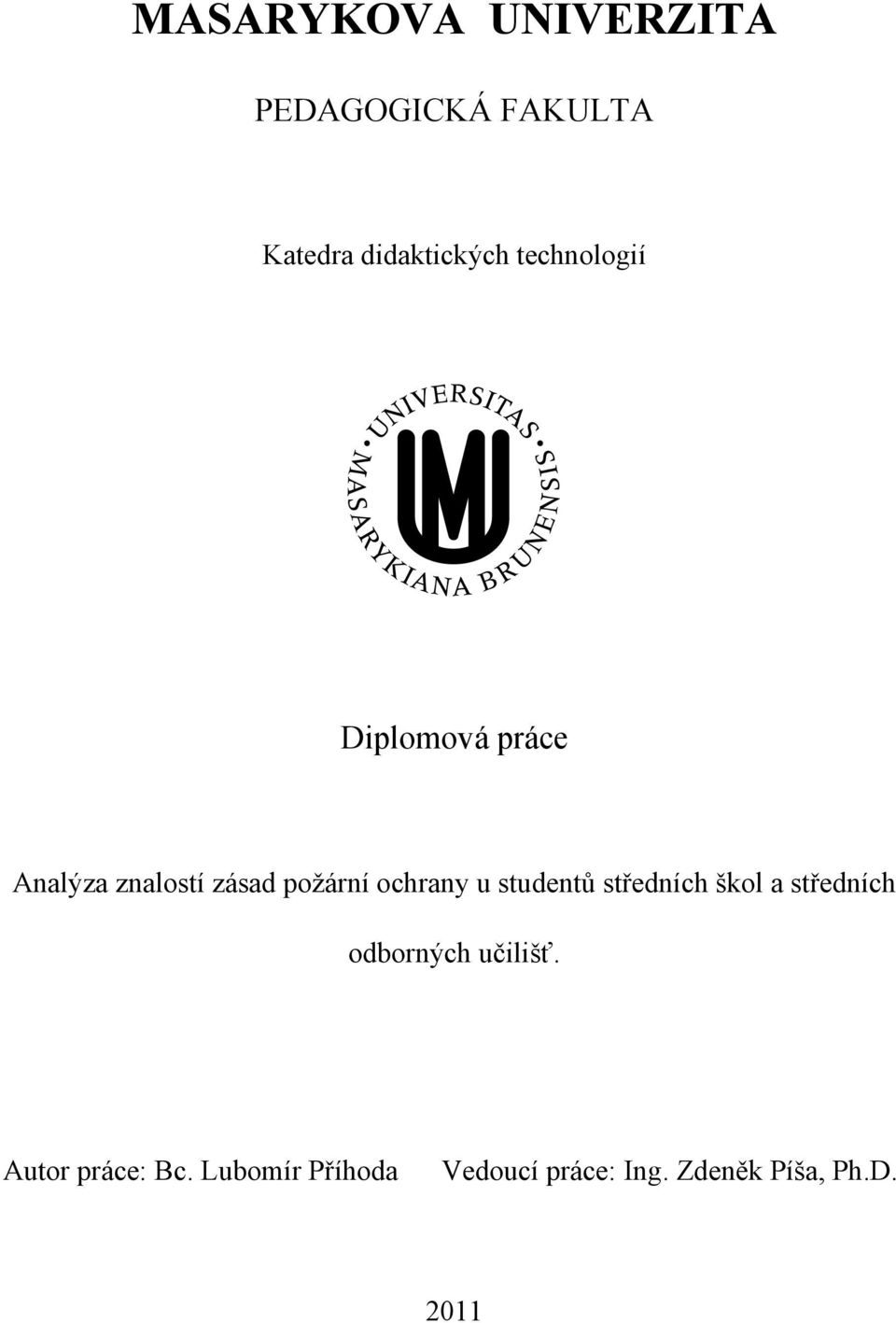 ochrany u studentů středních škol a středních odborných učilišť.