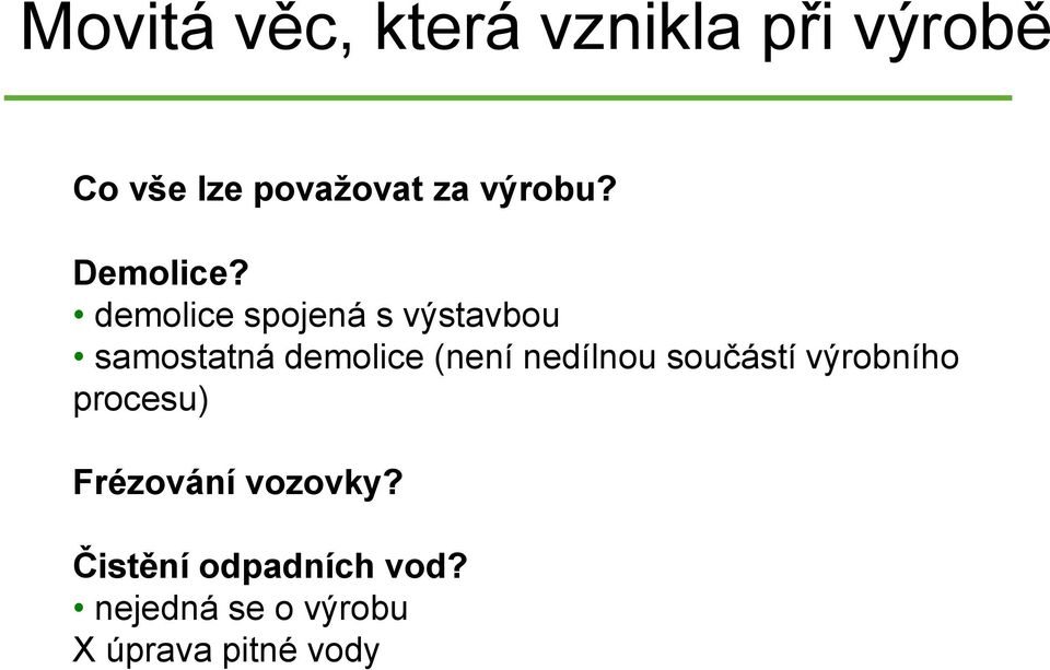 demolice spojená s výstavbou samostatná demolice (není