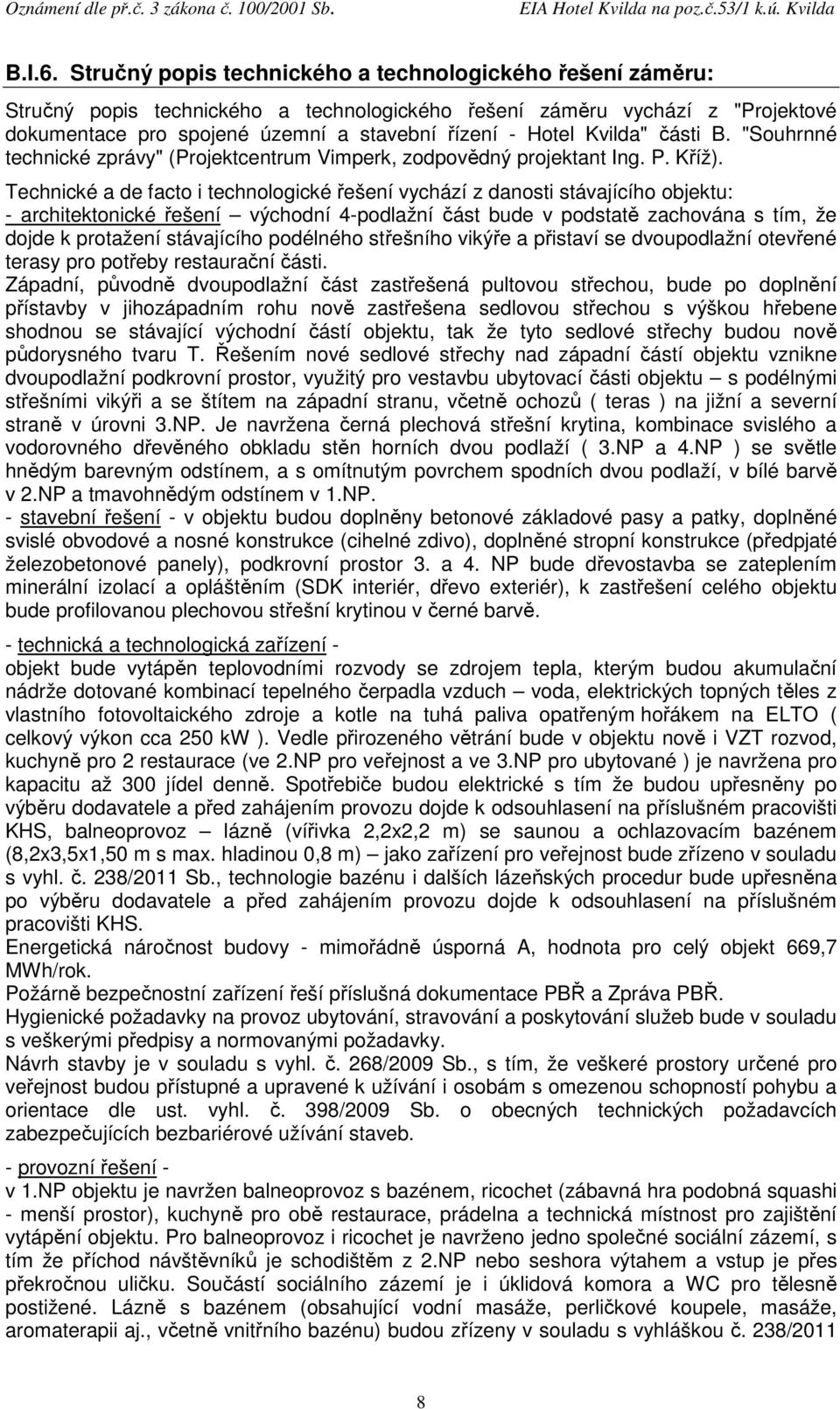 Kvilda" části B. "Souhrnné technické zprávy" (Projektcentrum Vimperk, zodpovědný projektant Ing. P. Kříž).