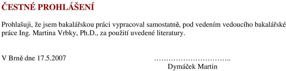 bakalářské práce Ing. Martina Vrbky, Ph.D.