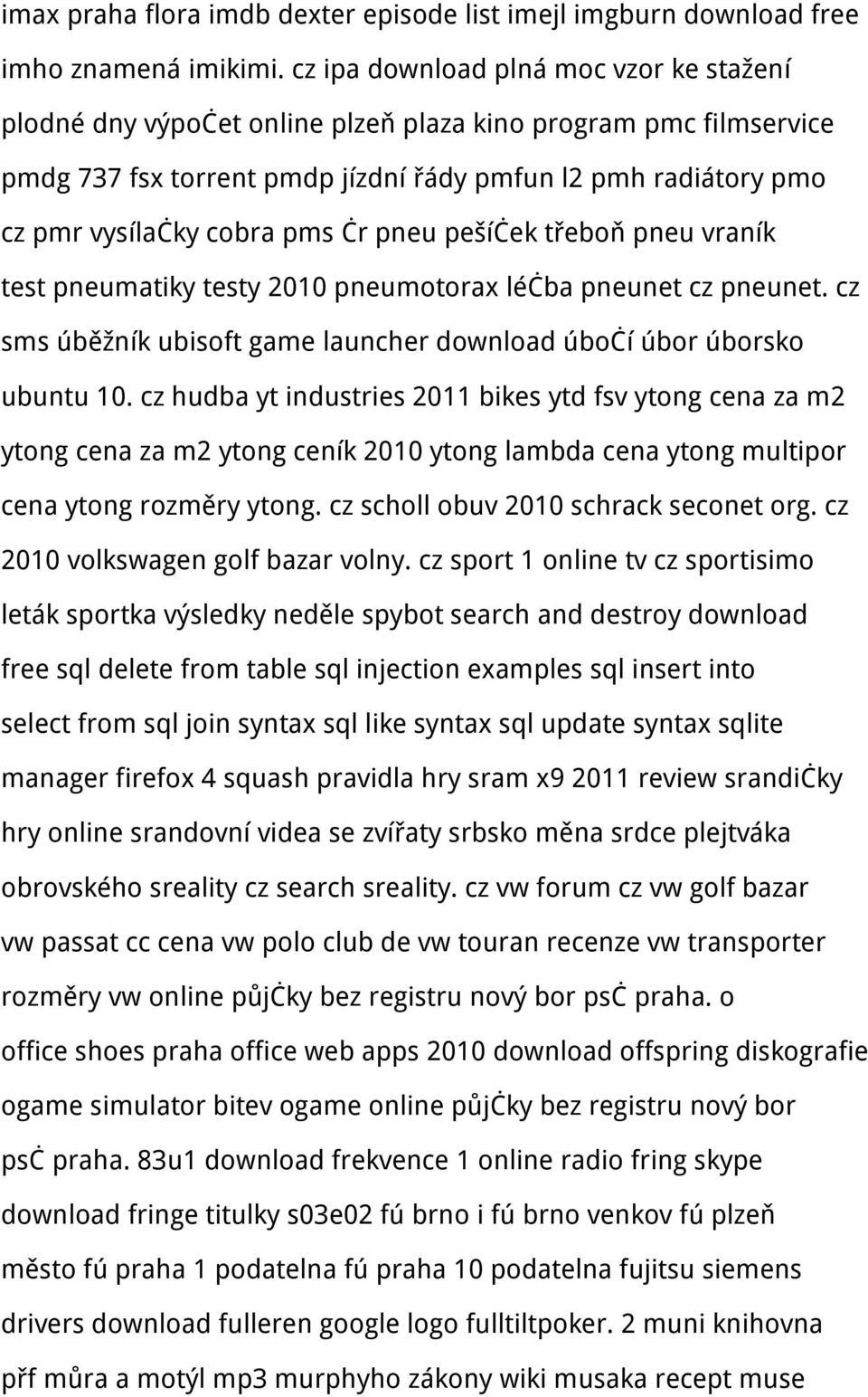 čr pneu pešíček třeboň pneu vraník test pneumatiky testy 2010 pneumotorax léčba pneunet cz pneunet. cz sms úběžník ubisoft game launcher download úbočí úbor úborsko ubuntu 10.