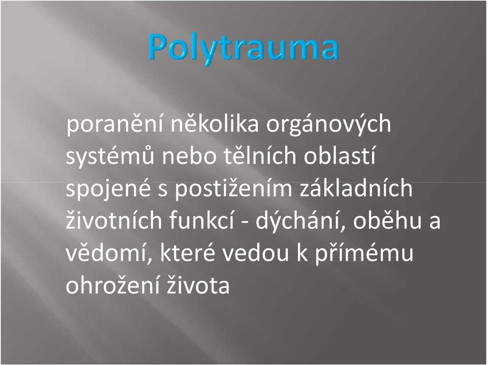 základních životních funkcí - dýchání,