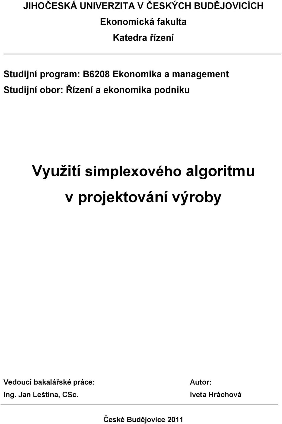 ekonomika podniku Využití simplexového algoritmu v projektování výroby