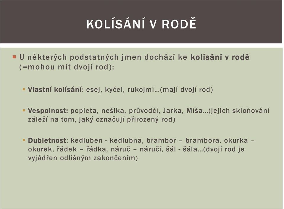 SUBSTANTIVA - ROD. Vytvořeno dne: jmen rodem. Závěr prezentace slouží k  procvičení poznatků. - PDF Free Download