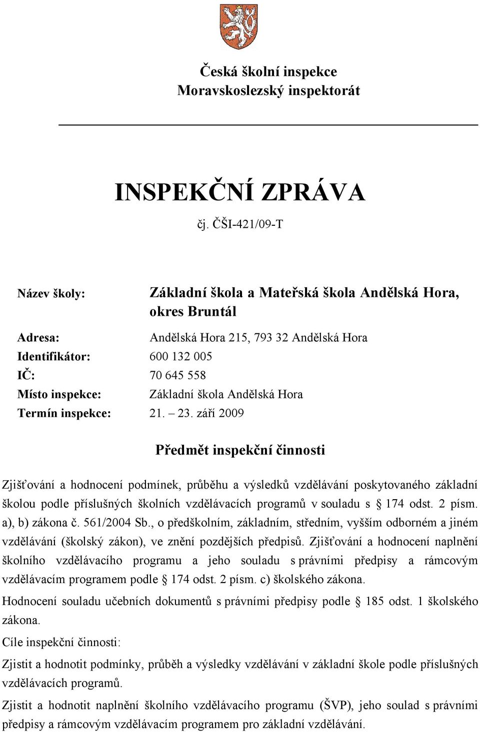 Základní škola Andělská Hora Termín inspekce: 21. 23.