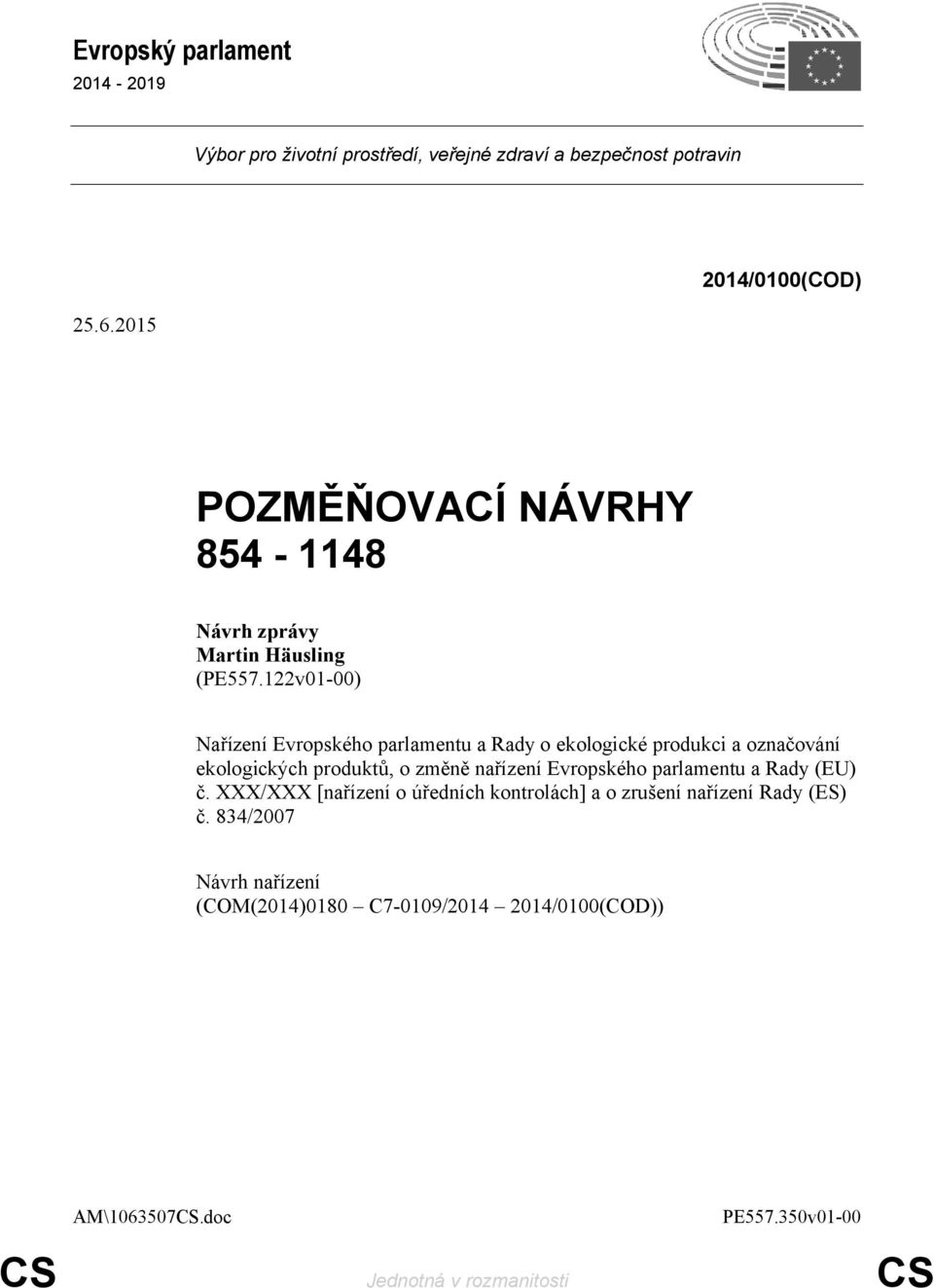 122v01-00) Nařízení Evropského parlamentu a Rady o ekologické produkci a označování ekologických produktů, o změně nařízení