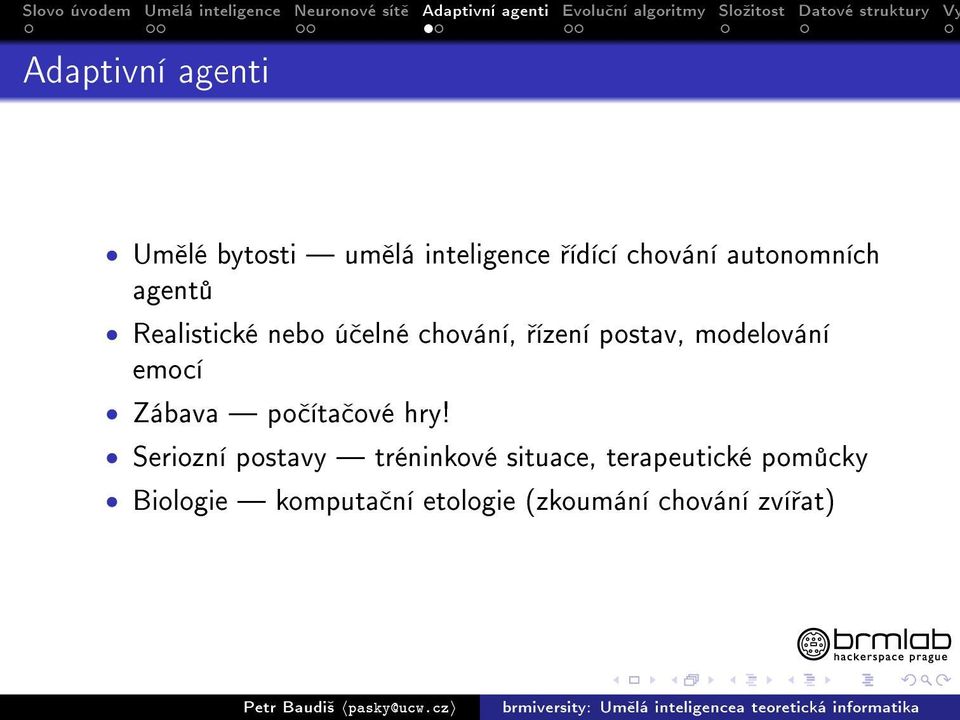 modelování emocí Zábava po íta ové hry!