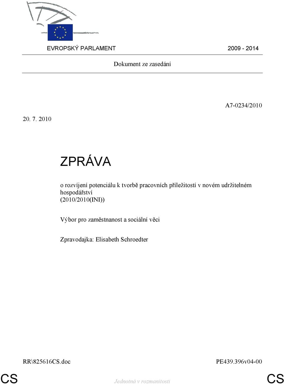 příležitostí v novém udržitelném hospodářství (2010/2010(INI)) Výbor pro