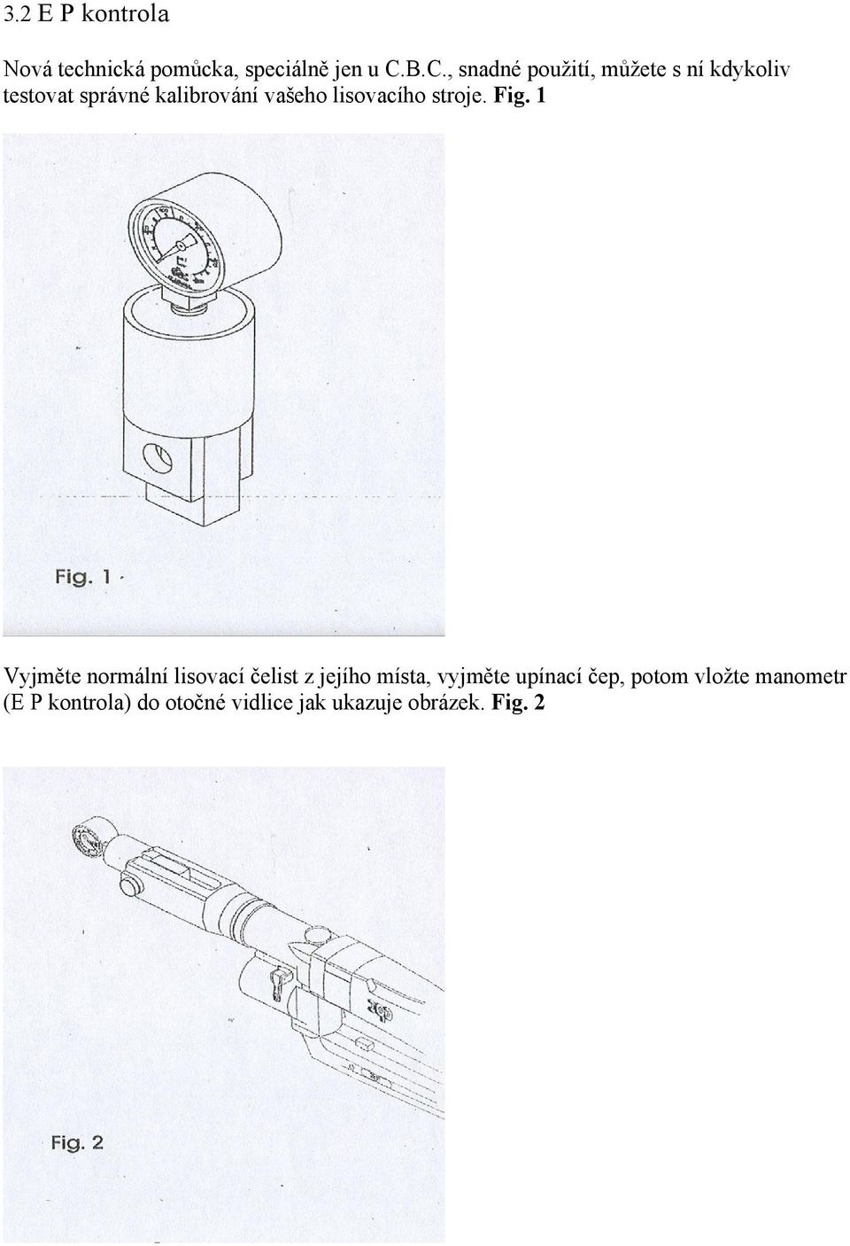 lisovacího stroje. Fig.