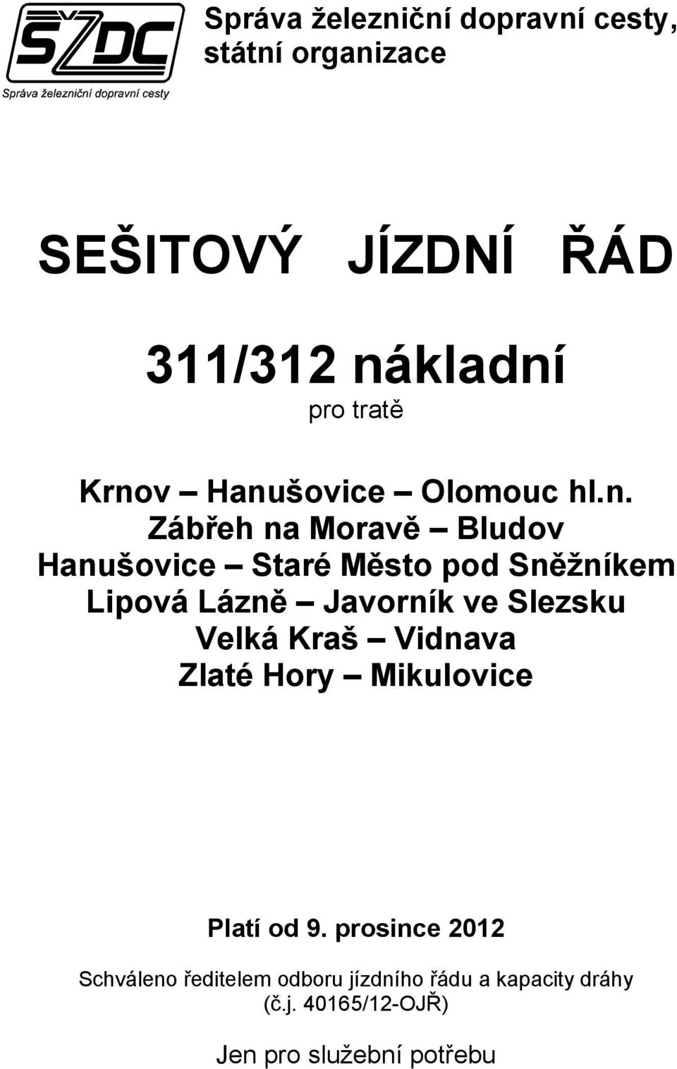 Lázně Javorník ve Slezsku Velká Kraš Vidnava Zlaté Hory Mikulovice Platí od 9.