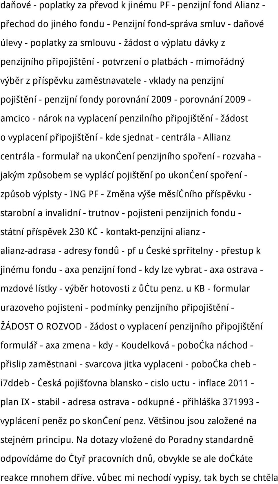 penzilního připojištění - žádost o vyplacení připojištění - kde sjednat - centrála - Allianz centrála - formulař na ukončení penzijního spoření - rozvaha - jakým způsobem se vyplácí pojištění po