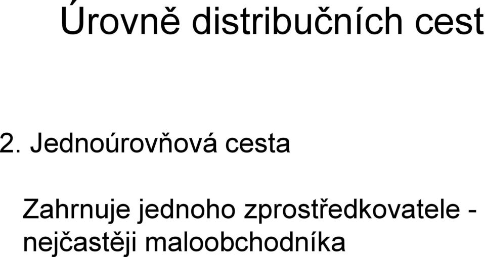 Zahrnuje jednoho