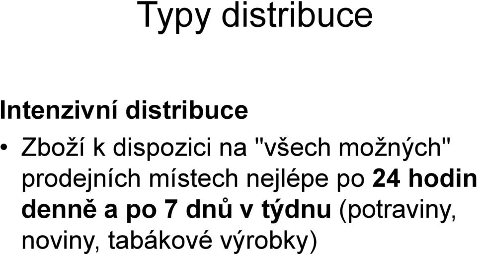 místech nejlépe po 24 hodin denně a po 7