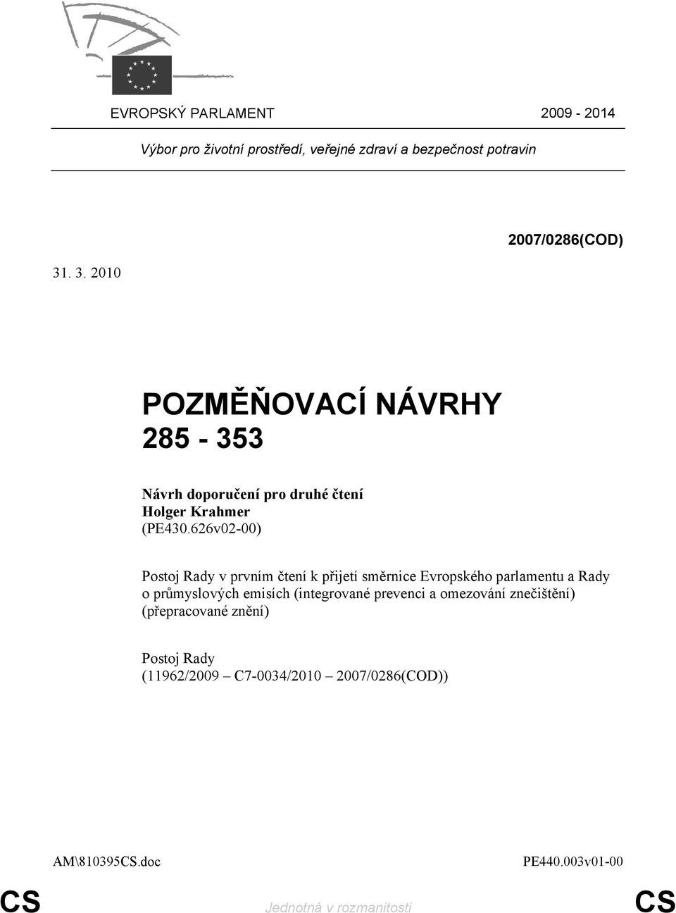 626v02-00) v prvním čtení k přijetí směrnice Evropského parlamentu a Rady o průmyslových emisích (integrované