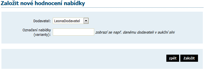 Obrázek 68: Ruční založení hodnocení nabídky V seznamu Dodavatel se zobrazují dodavatelé, nastavení v bloku Oprávněné osoby za dodavatele a to: jen ti, kteří ještě nemají vytvořený záznam pro