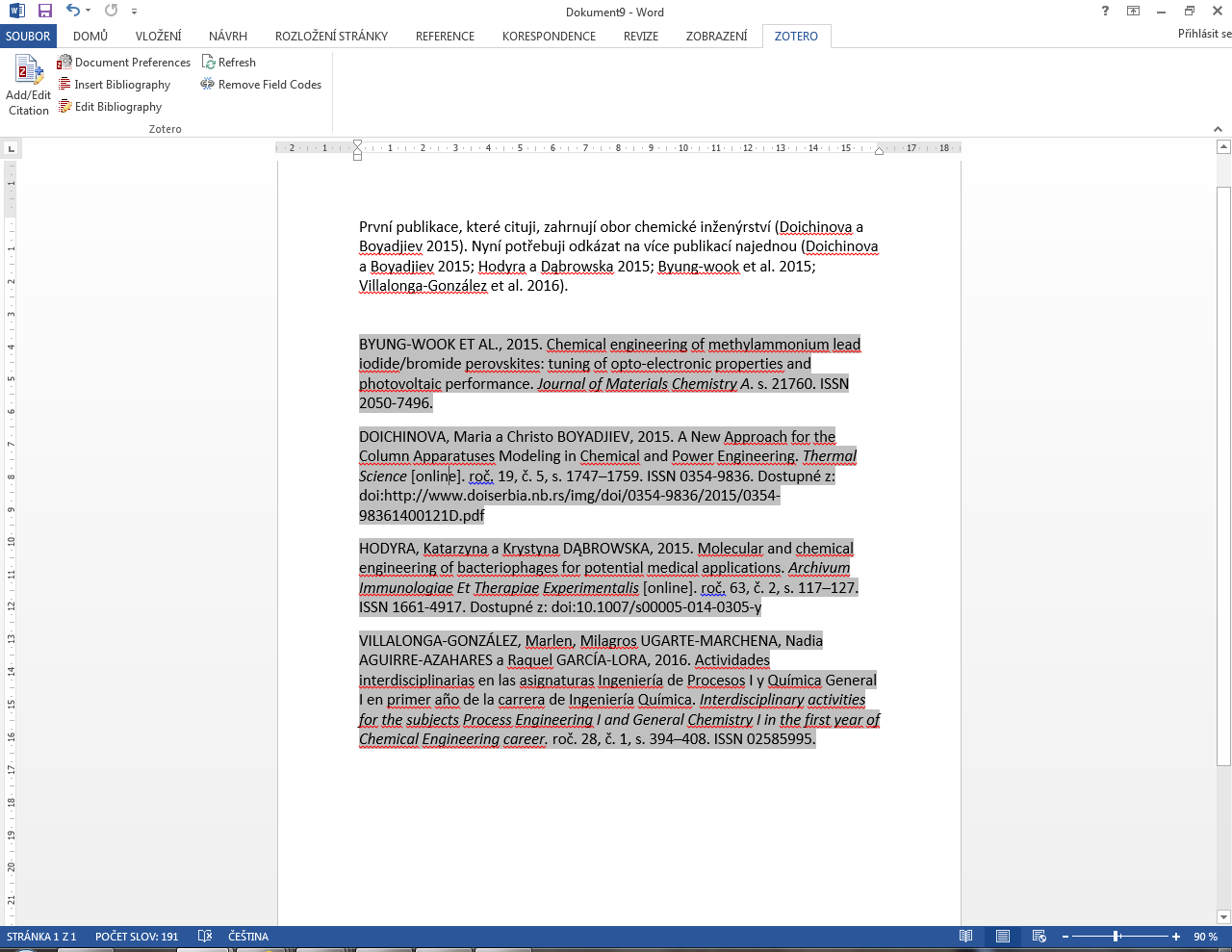 Vložení citací v MS Word Pokud bychom potřebovali citace i výsledný soupis přeformátovat do jiného citačního stylu, klikneme myší do soupisu