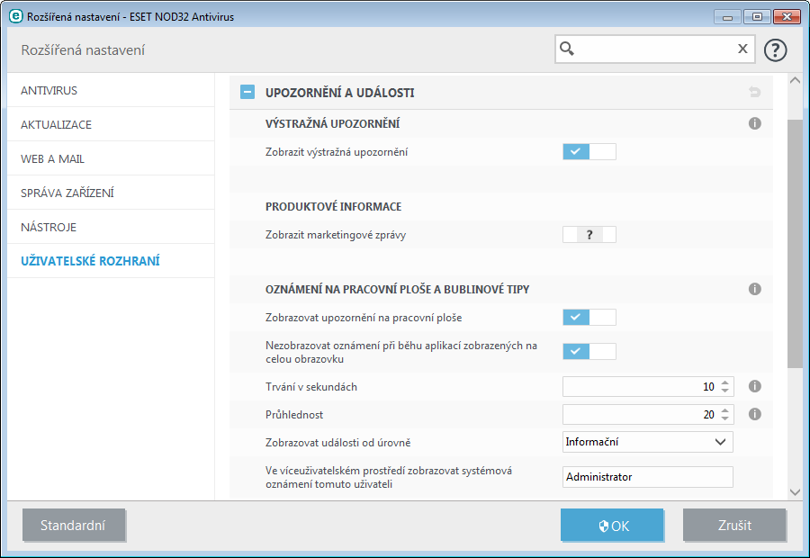 4.5.2 Upozornění a události Okno Upozornění a události se nachází v sekci Uživatelské rozhraní a umožňuje konfiguraci výstražných a informačních hlášení ESET NOD32 Antivirus, například informace o