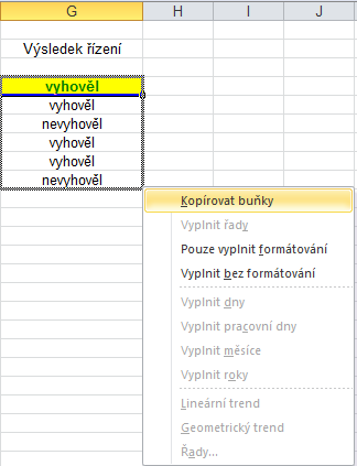 Podmíněné formátování Rozkopírujeme podmíněné formátování do dalších buněk ve sloupci G: 1.