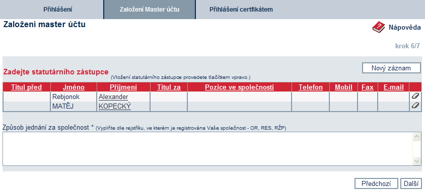 V případě načtení údajů ze Základních registrů není možné přidávat další statutární zástupce pomocí tlačítka Nový záznam ani je mazat. Údaje načtené ze Základních registrů.