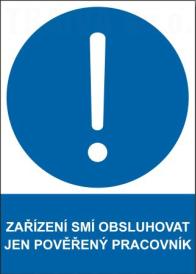 Strana: 26 Příkaz k použití ochranných brýlí nebo obličejového štítu během pracovní činnosti, k vyloučení nebo snížení rizika poranění obličeje, očí nebo poškození zraku.