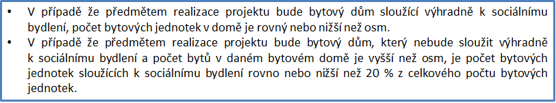 Specifická kritéria přijatelnosti Sociální bydlení je určeno osobám z cílových skupin Žadatel ve Studii proveditelnosti uvede, pro koho je projekt určen, vydefinuje a popíše cílové skupiny projektu,