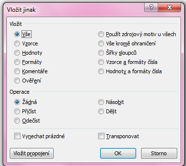 Kopírování / Vkládání Kopírování vzorců, textů, celých sloupců (zkopírování pomocí CTRL+C; dále Vložit jinak.