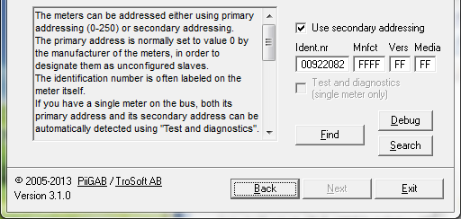 IDENTIFIKACE ADRES MĚŘIČŮ V SOFTWARU PIIGAB M-BUS SETUP WIZARD Software PiiGAB M-Bus Setup Wizard vždy zobrazuje skutečnou primární a sekundární adresu měřiče.