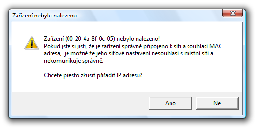 9 IP adresa byla nastavena Pokud se nastavení nepodařilo nebo pokud nebylo zařízení nalezeno již dříve (v bodu 5), zobrazí