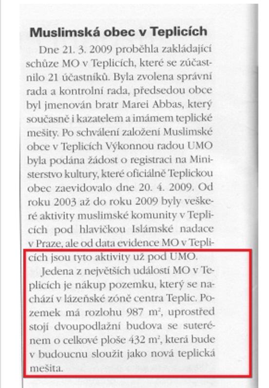se tam stavět nebude. Možná maximálně nějaká menší modlitebna, ale tu oni mají pomalu v každým baráku," reagoval na dotaz serveru ParlamentniListy.cz.