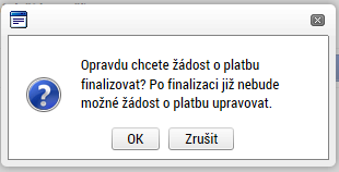 Upozornění, že po provedené finalizaci není již možné data upravovat: Informační hlášení, že na platbě byla provedena finalizace: V dalším kroku je třeba žádost