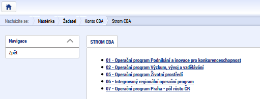 Přes tlačítko Žadatel se dostane na následující obrazovku: Obr. č. 2 Přístup k CBA - II Tady použije záložku Modul CBA a zobrazí se následující obrazovka Konto CBA.