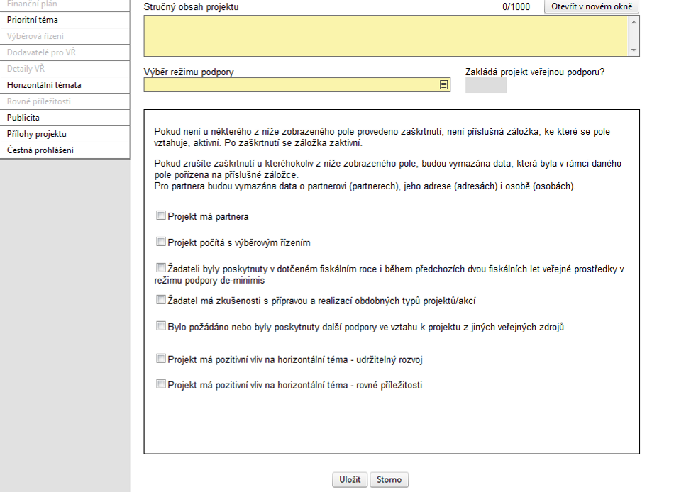 3.2 Projekt Do záložky Projekt se doplňují informace o projektu, ke kterému se žádost vztahuje.