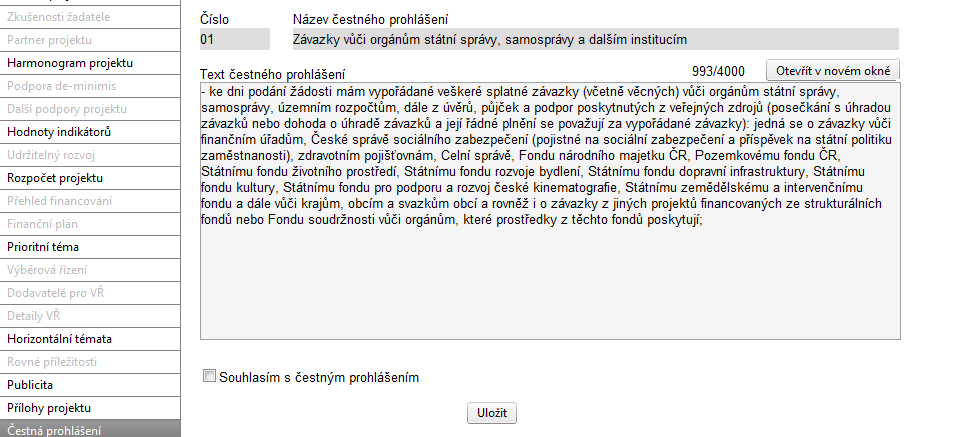 3.29 Čestná prohlášení Žadatel si kliknutím na pole Název čestného prohlášení v tabulce vybere čestné prohlášení, jehož text se mu zobrazí v poli Text čestného prohlášení po rozkliknutí.