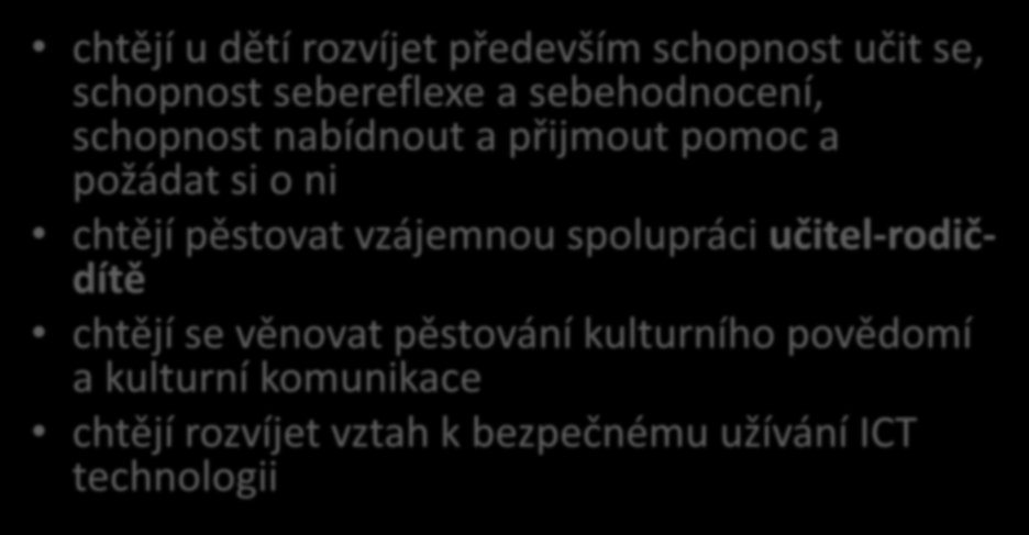 Shrnutí za MŠ dle oblastí SOCIÁLNÍ A OBČANSKÉ DOVEDNOSTI ŽÁKŮ chtějí u dětí rozvíjet především schopnost učit se, schopnost sebereflexe a sebehodnocení, schopnost nabídnout a přijmout pomoc a