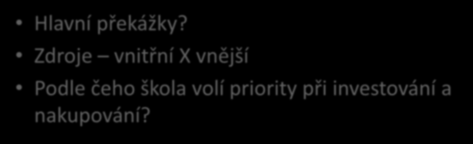 Materiální vybavení Hlavní překážky?