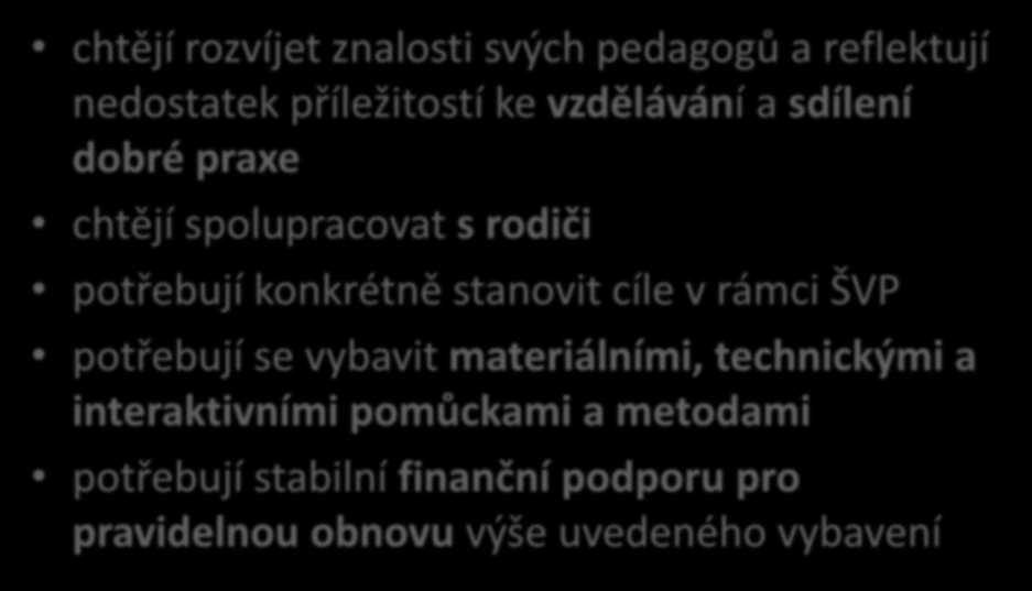 Shrnutí za MŠ dle oblastí ČTENÁŘSKÁ PREGRAMOTNOST chtějí rozvíjet znalosti svých pedagogů a reflektují nedostatek příležitostí ke vzdělávání a sdílení dobré praxe chtějí spolupracovat s rodiči