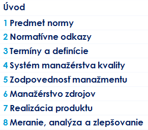 ČSN EN ISO 9001:2016 (2.2016) / ISO 9001:2015 REVIDOVANÉ NORMY ISO Nová struktura revidovaných norem ISO: 8 kapitol 10 kapitol (Integrace společných požadavků cíle, dokumentace, kompetence.