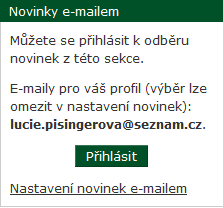 Pro přihlášení k odběru novinek stačí stisknout tlačítko Přihlásit v rámečku Novinky e- mailem v pravém sloupci stránky.