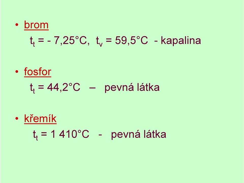 tt = 44,2 C pevná látka