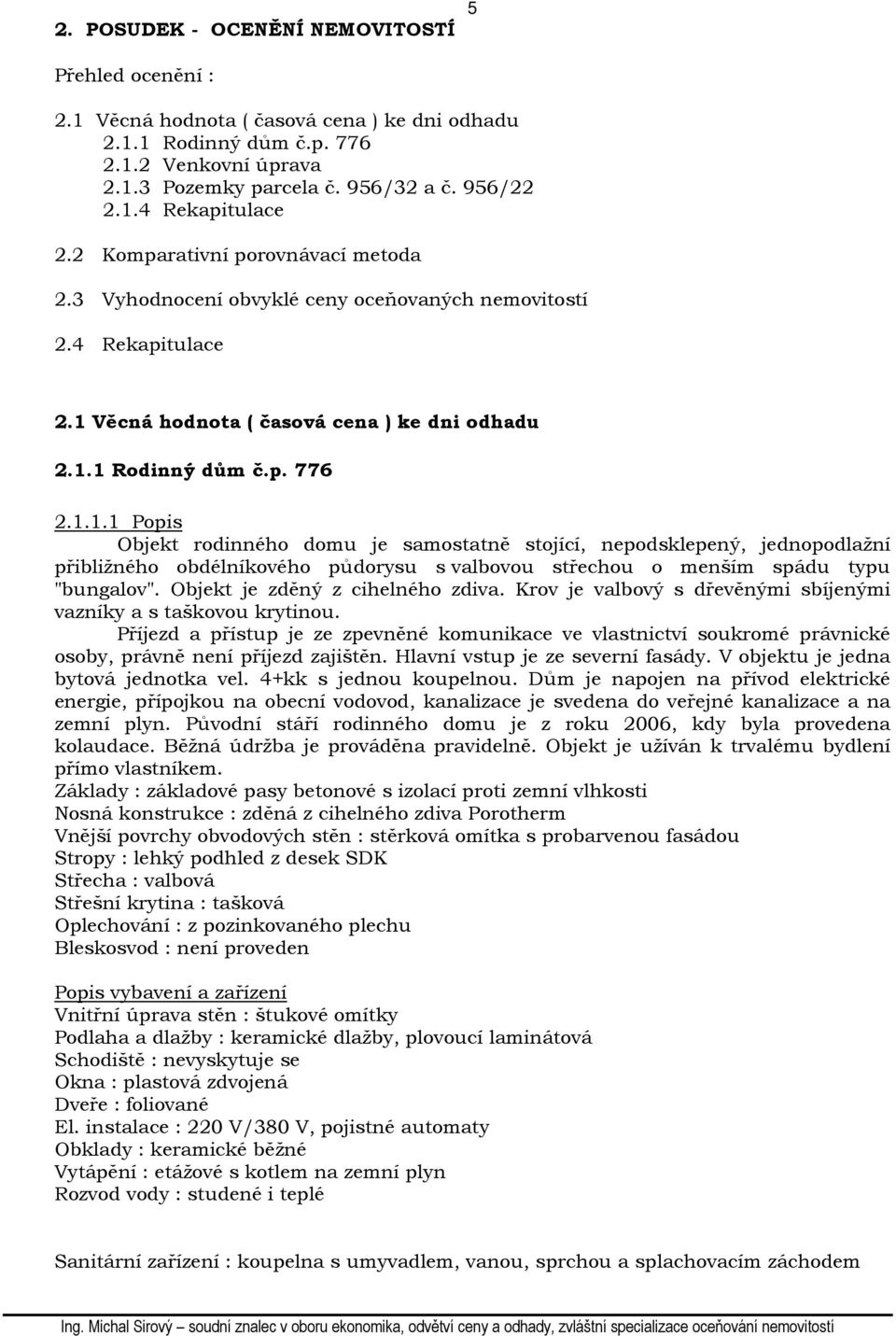 Věcná hodnota ( časová cena ) ke dni odhadu 2.1.