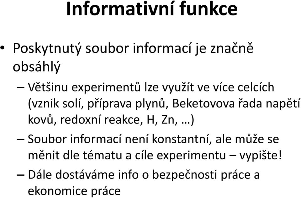 redoxní reakce, H, Zn, ) Soubor informací není konstantní, ale může se měnit dle