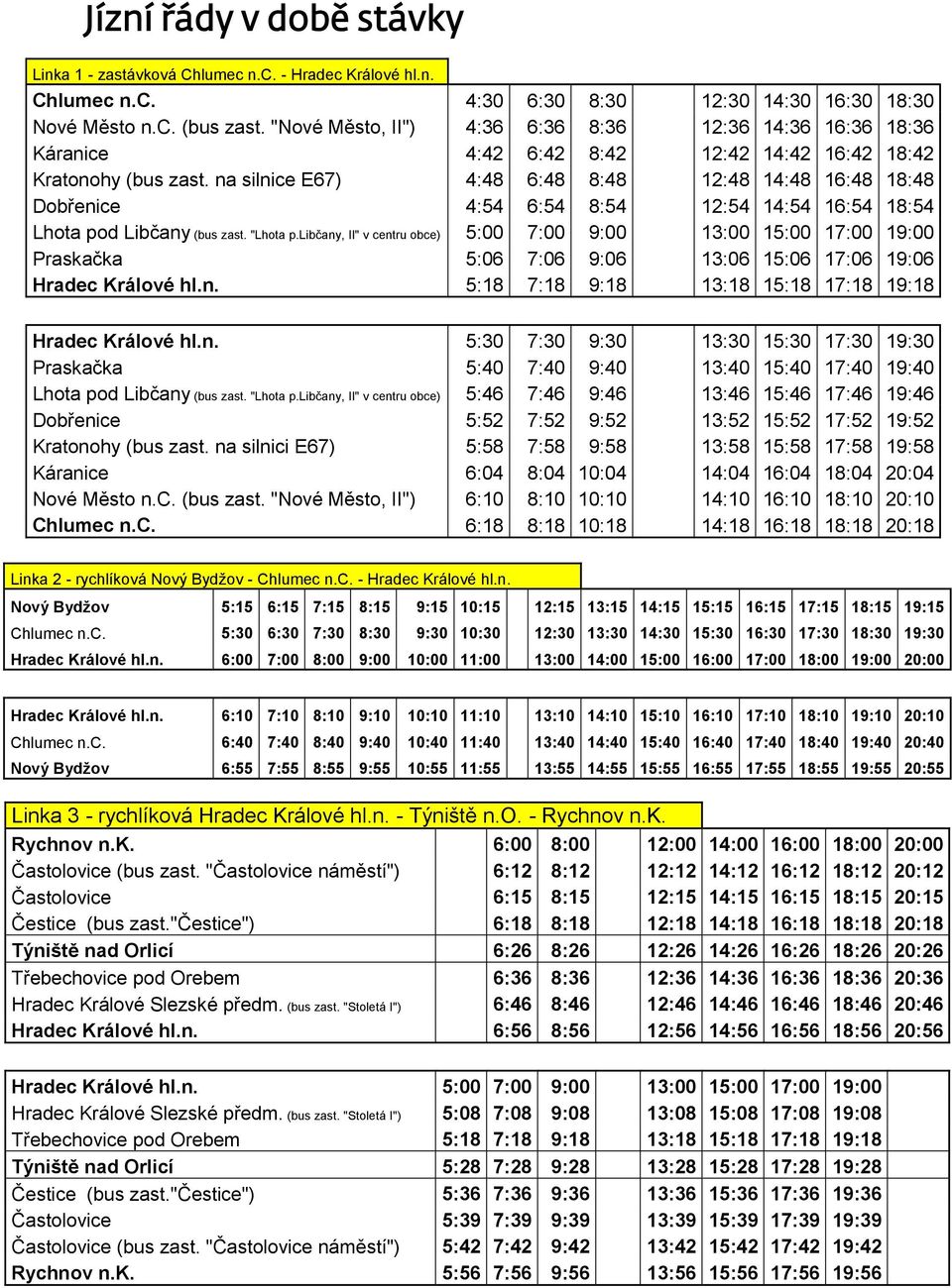 na silnice E67) 4:48 6:48 8:48 12:48 14:48 16:48 18:48 Dobřenice 4:54 6:54 8:54 12:54 14:54 16:54 18:54 Lhota pod Libčany (bus zast. "Lhota p.