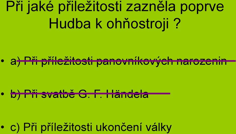 a) Při příležitosti panovníkových