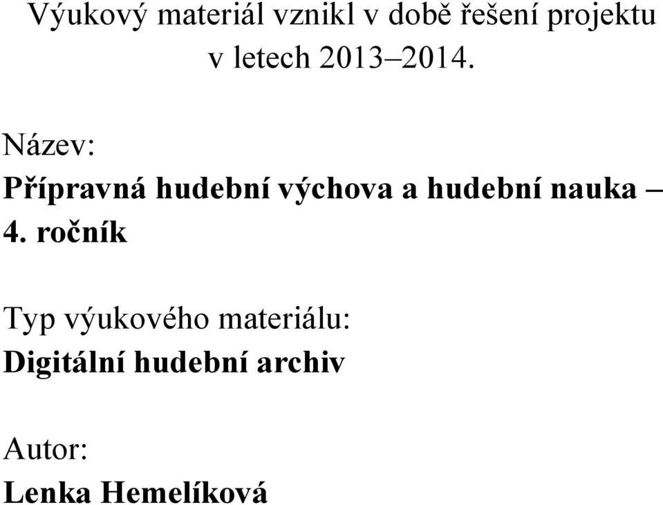 Název: Přípravná hudební výchova a hudební nauka