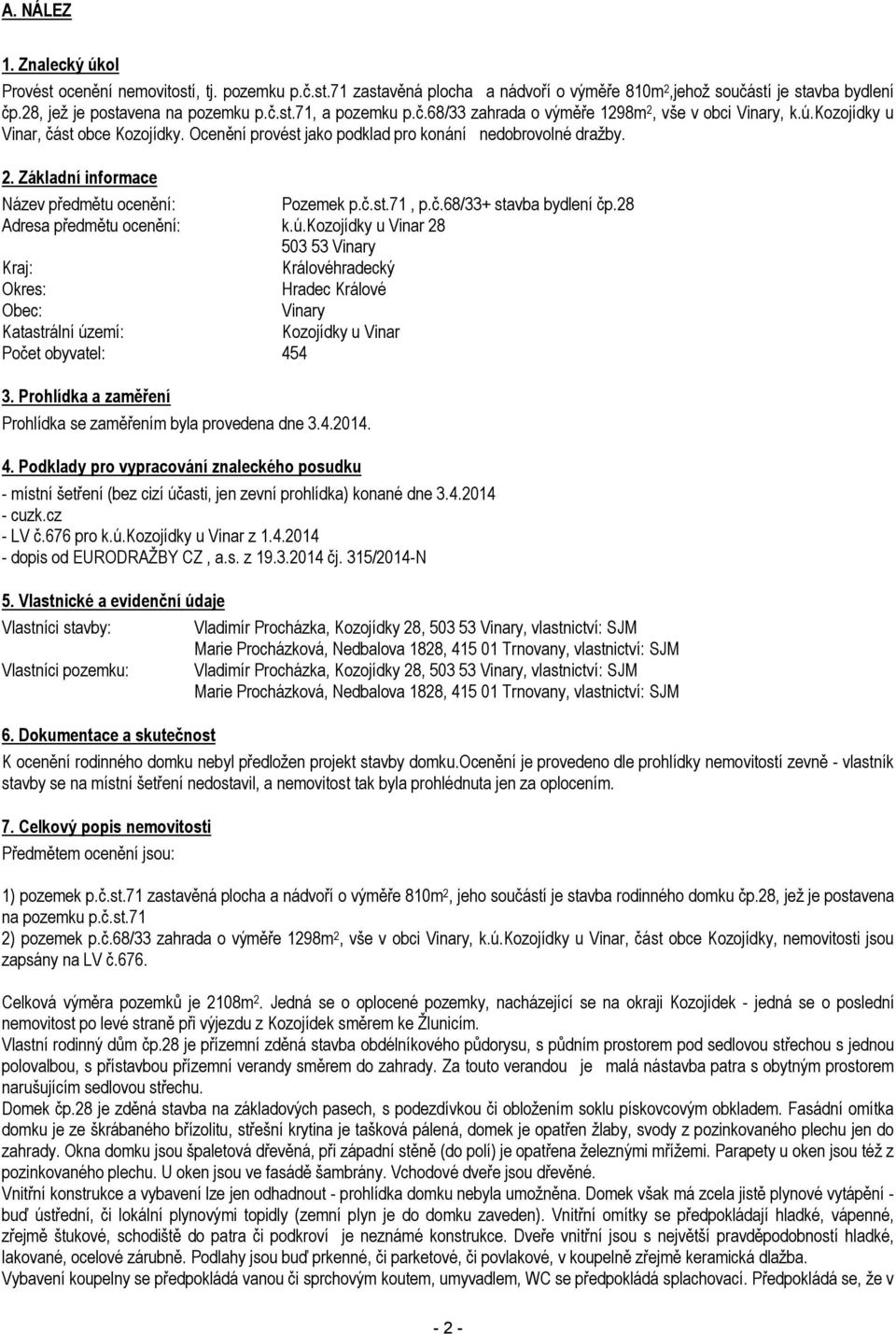 č.st.71, p.č.68/33+ stavba bydlení čp.28 Adresa předmětu ocenění: k.ú.