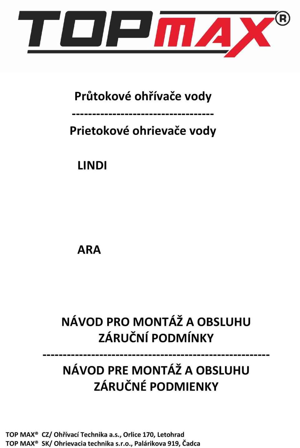 -------------------------------------------------------- NÁVOD PRE MONTÁŽ A OBSLUHU