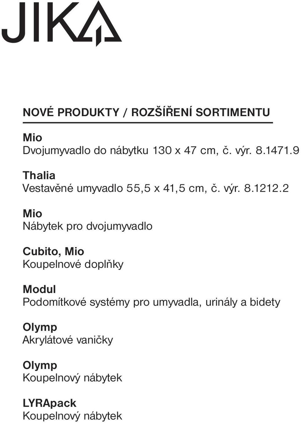 . Mio Nábytek pro dvojumyvadlo Cubito, Mio Koupelnové doplňky Modul Podomítkové