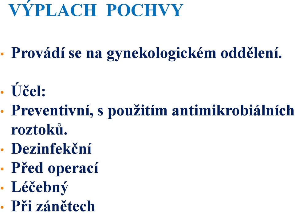 Účel: Preventivní, s použitím