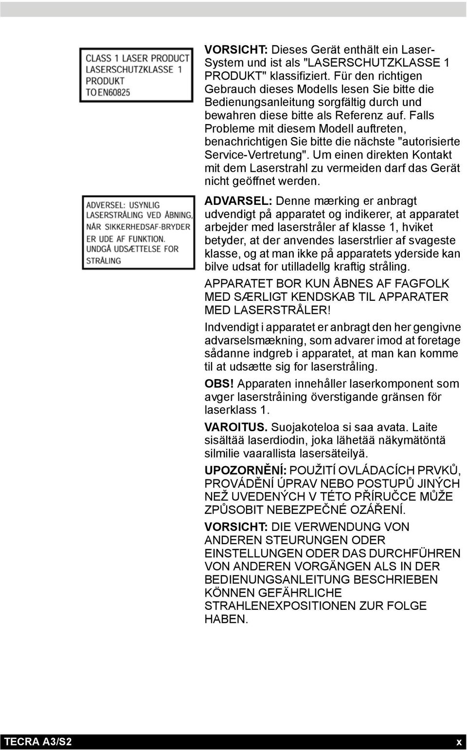 Falls Probleme mit diesem Modell auftreten, benachrichtigen Sie bitte die nächste "autorisierte Service-Vertretung".
