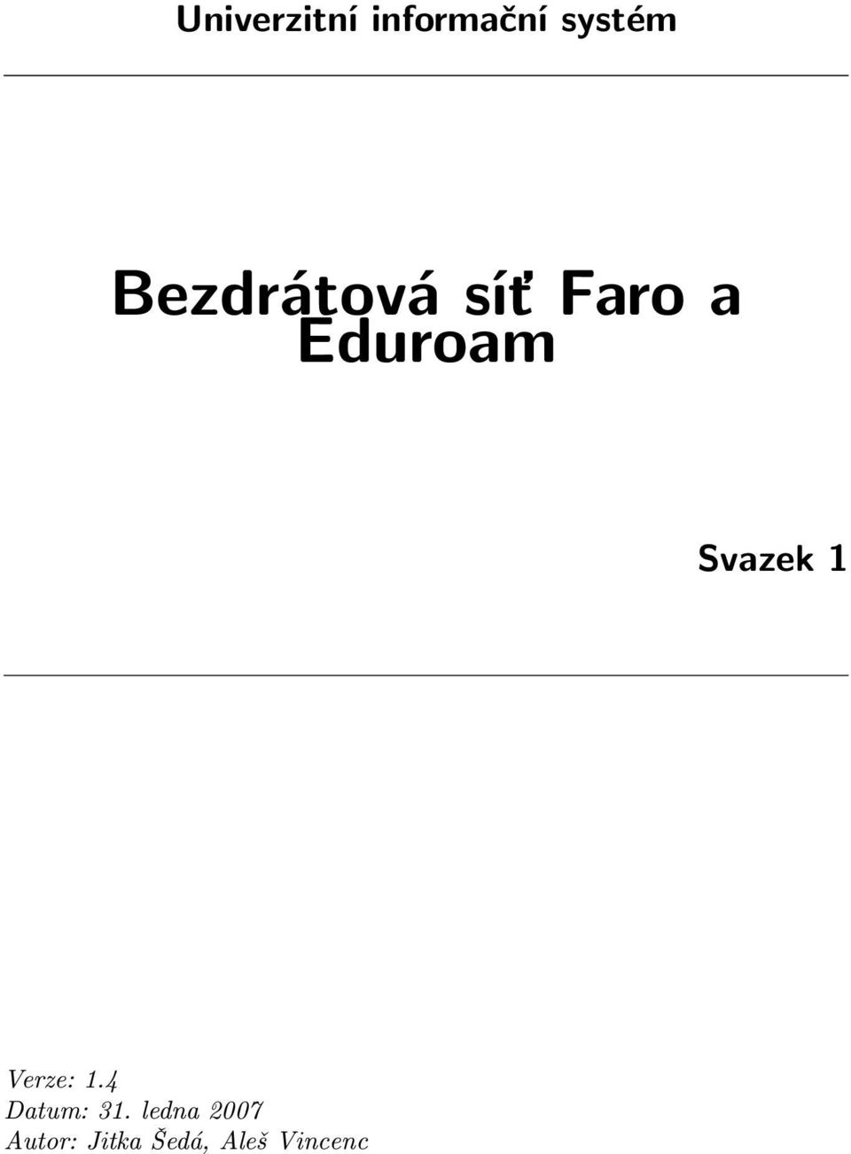 Svazek 1 Verze: 1.4 Datum: 31.